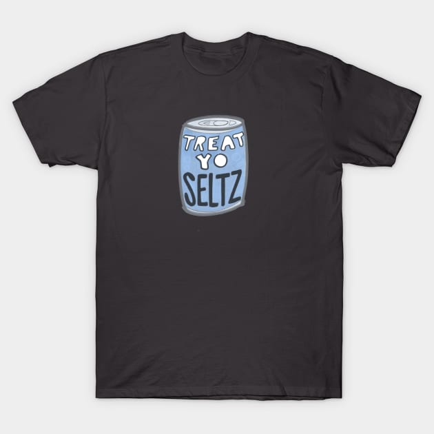 Treat Yo Seltz T-Shirt by heyvictyhey